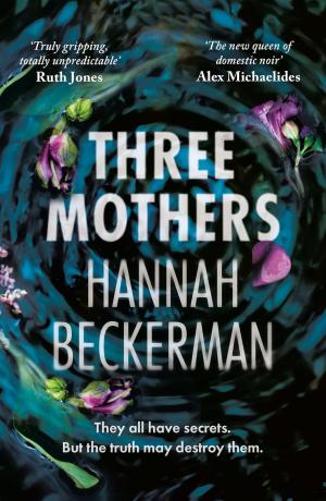 Three Mothers by Hannah Beckerman Free Download