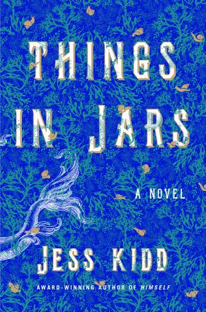 Things in Jars by Jess Kidd Free Download