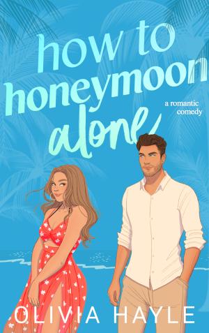 How to Honeymoon Alone Free Download