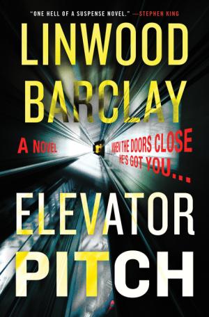 Elevator Pitch by Linwood Barclay Free Download