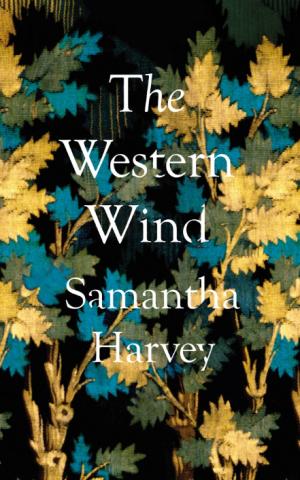 The Western Wind by Samantha Harvey Free Download
