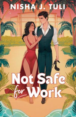 Not Safe for Work by Nisha J. Tuli Free Download