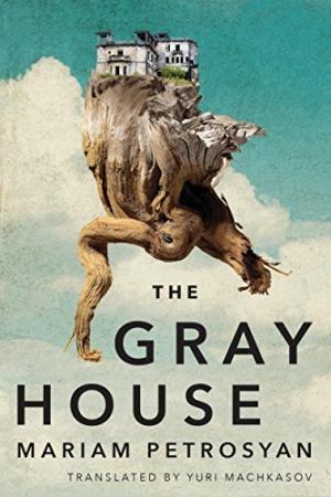 The Gray House by Mariam Petrosyan Free Download