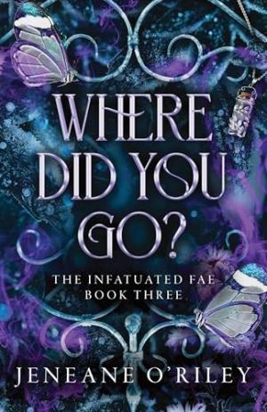 Where Did You Go? (Infatuated Fae #3) Free Download