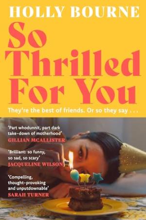 So Thrilled For You by Holly Bourne Free Download