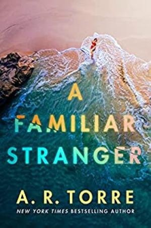A Familiar Stranger by A.R. Torre Free Download