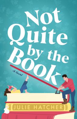 Not Quite by the Book by Julie Hatcher Free Download
