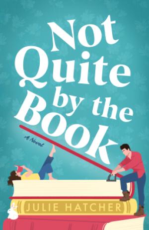 Not Quite by the Book by Julie Hatcher Free Download