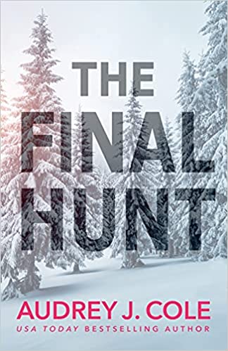 The Final Hunt #1 by Audrey J. Cole Free Download