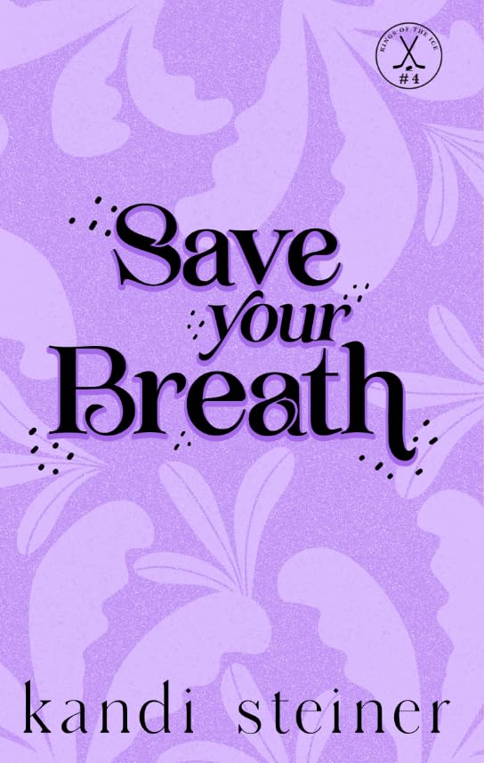 Save Your Breath (Kings of the Ice #4) Free Download