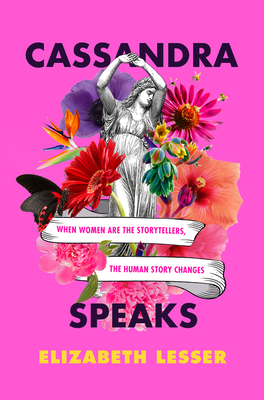Cassandra Speaks by Elizabeth Lesser Free Download