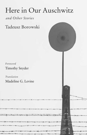 Here in Our Auschwitz and Other Stories Free Download