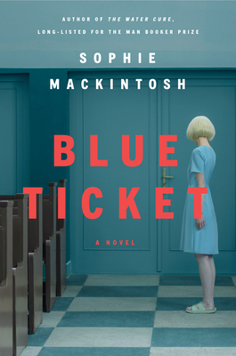 Blue Ticket by Sophie Mackintosh Free Download