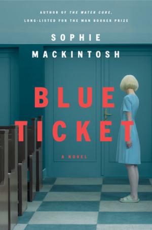 Blue Ticket by Sophie Mackintosh Free Download