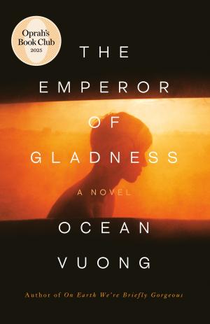 The Emperor of Gladness by Ocean Vuong Free Download