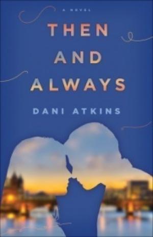 Then and Always by Dani Atkins Free Download