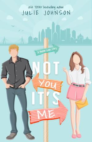 Not You It's Me (Boston Love #1) Free Download