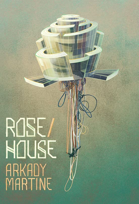 Rose/House by Arkady Martine Free Download