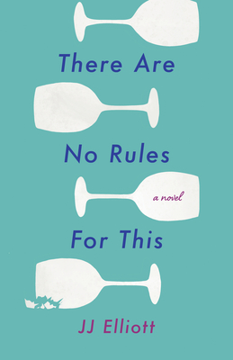 There Are No Rules for This by J.J. Elliott Free Download