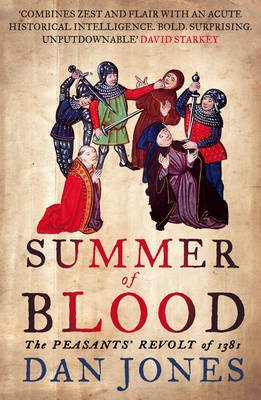 Free Download Summer of Blood: The Peasants' Revolt of 1381 by Dan Jones