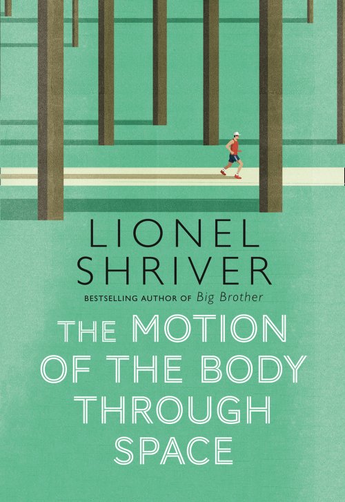 Free Download The Motion of the Body Through Space by Lionel Shriver