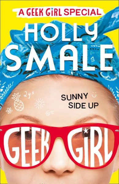 Free Download Geek Girl #4.5 Sunny Side Up by Holly Smale