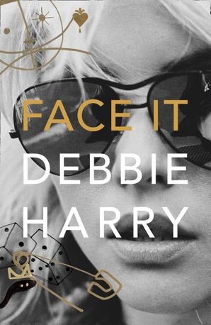 Free Download Face It by Debbie Harry , Sylvie Simmons