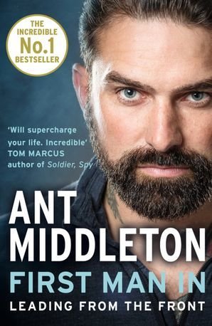 Free Download First Man In: Leading from the Front by Ant Middleton