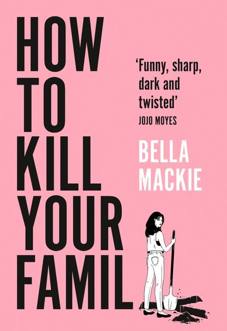 Free Download How to Kill Your Family by Bella Mackie