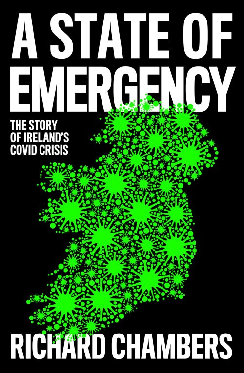 Free Download A State of Emergency: The Story of Ireland's Covid Crisis by Richard Chambers