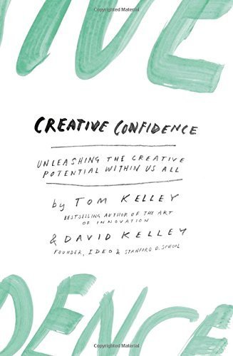 Free Download Creative Confidence by Tom Kelley , David Kelley