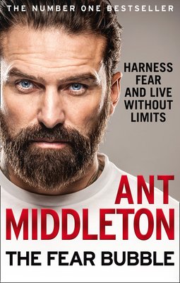 Free Download The Fear Bubble: Harness Fear and Live Without Limits by Ant Middleton