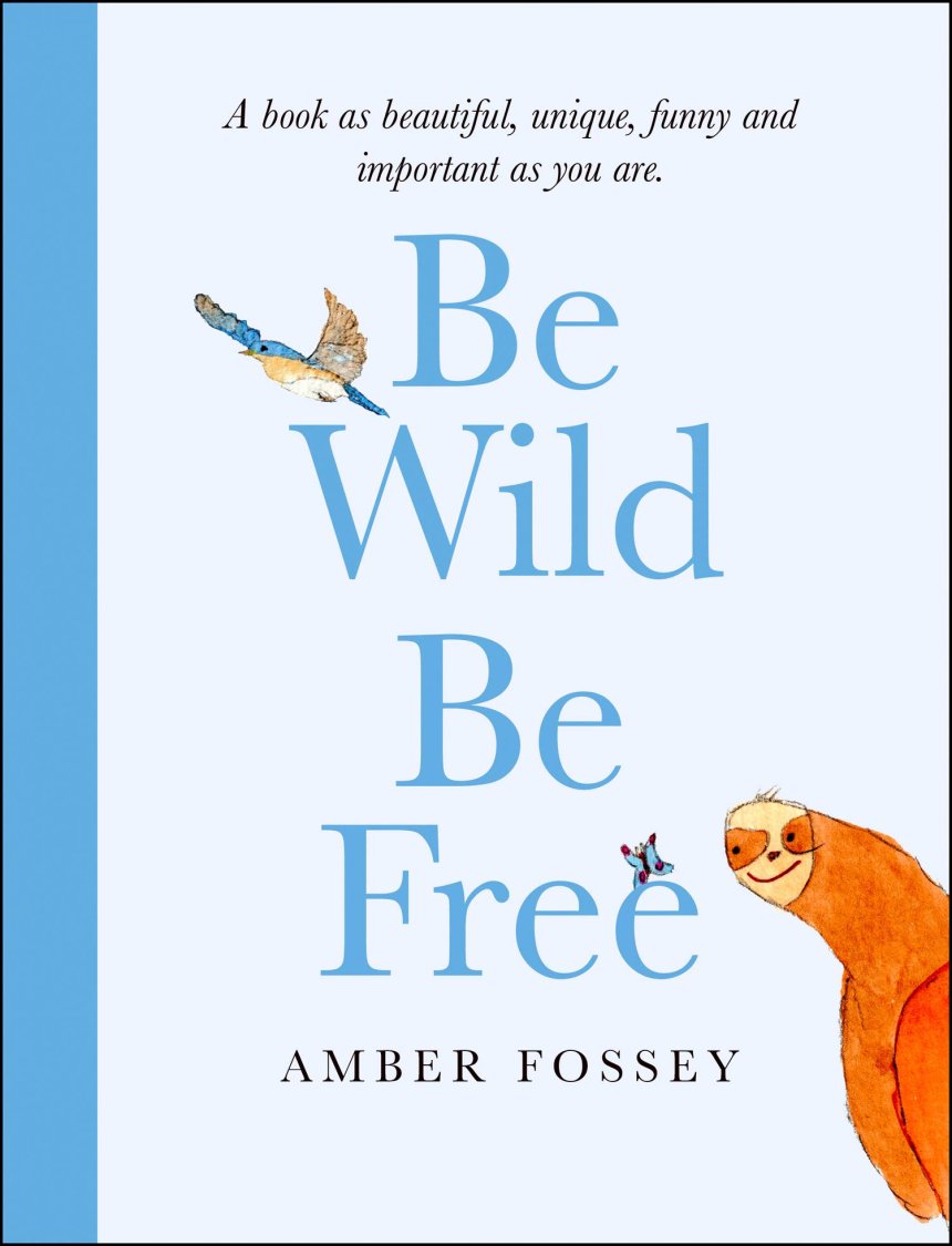 Free Download Be Wild, Be Free by Amber Fossey