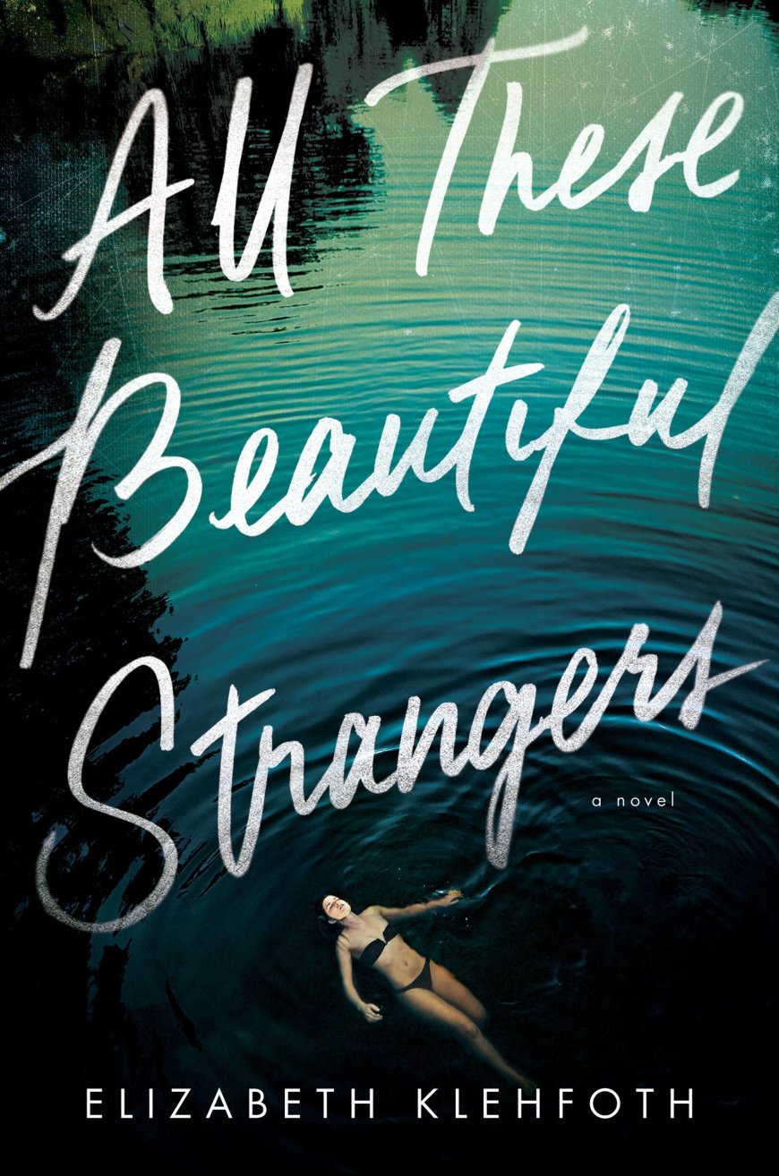 EPUB Download All These Beautiful Strangers by Elizabeth Klehfoth
