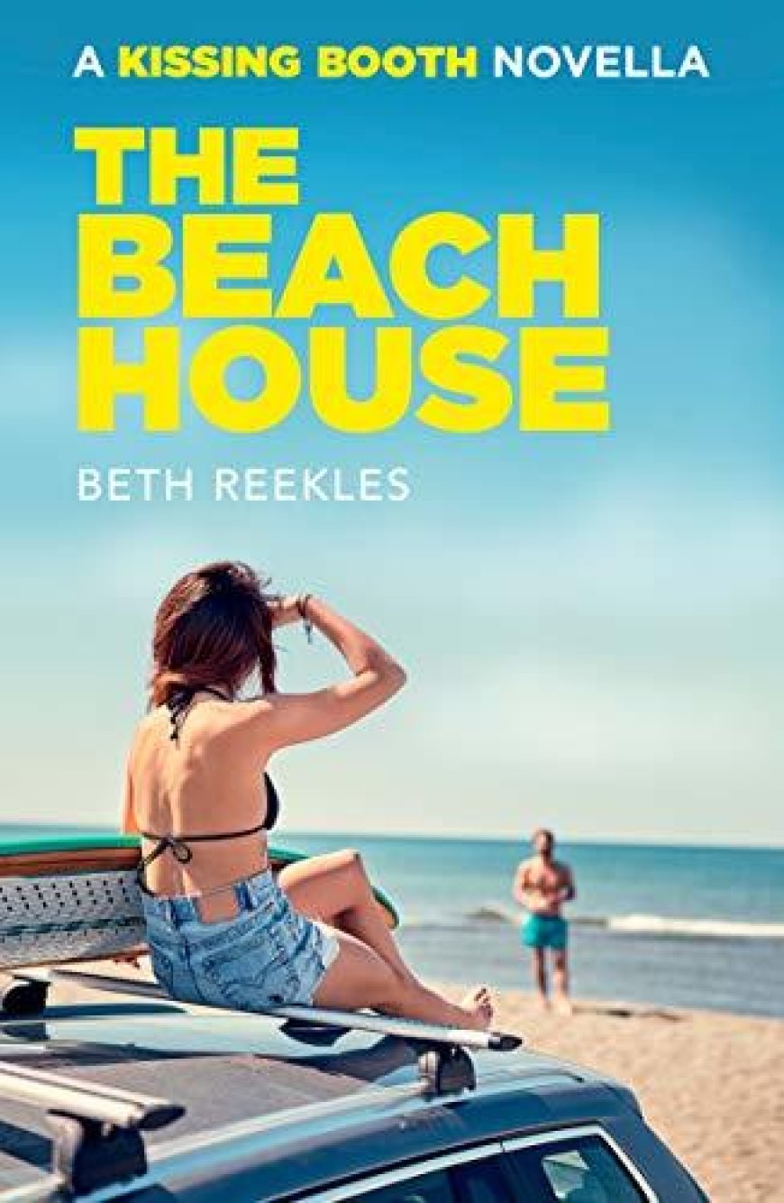 EPUB Download The Beach House (The Kissing Booth #1.5) by Beth Reekles