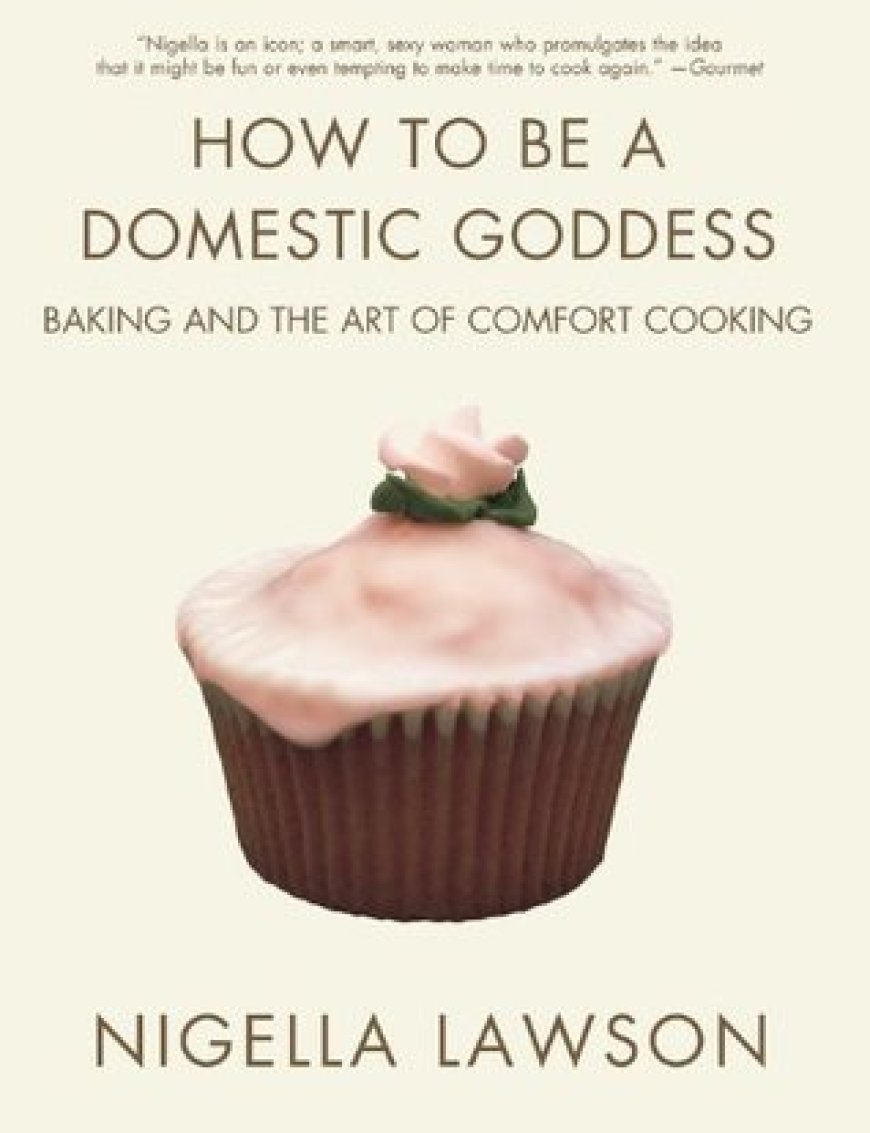 EPUB Download How to Be a Domestic Goddess by Nigella Lawson