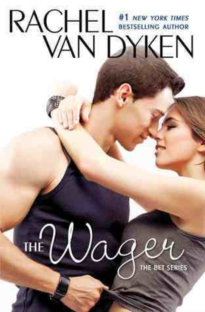 EPUB Download The Wager (The Bet #2) by Rachel Van Dyken