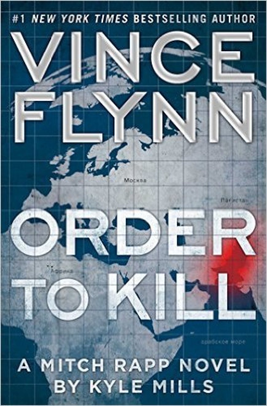 EPUB Download Order to Kill (Mitch Rapp #15) by Kyle Mills