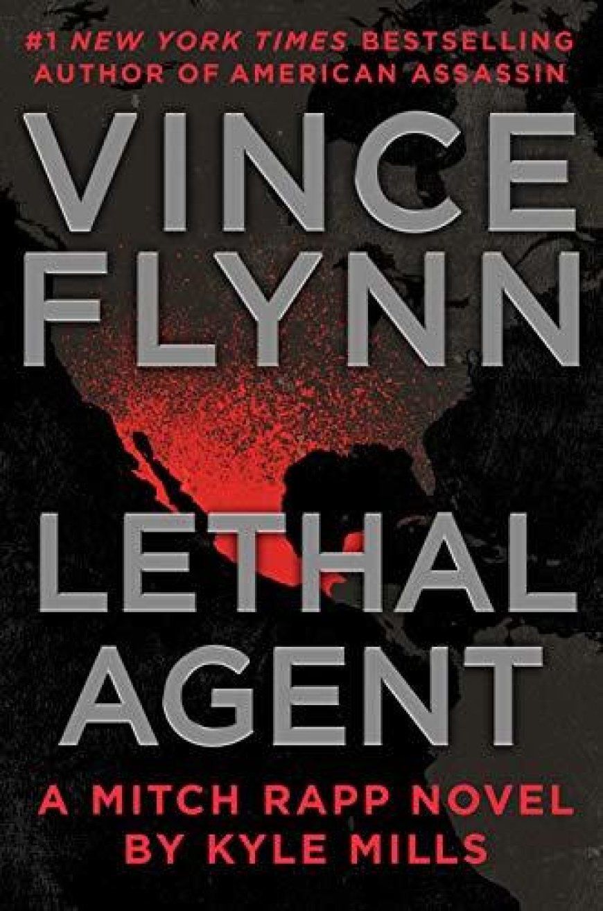 EPUB Download Lethal Agent (Mitch Rapp #18) by Kyle Mills