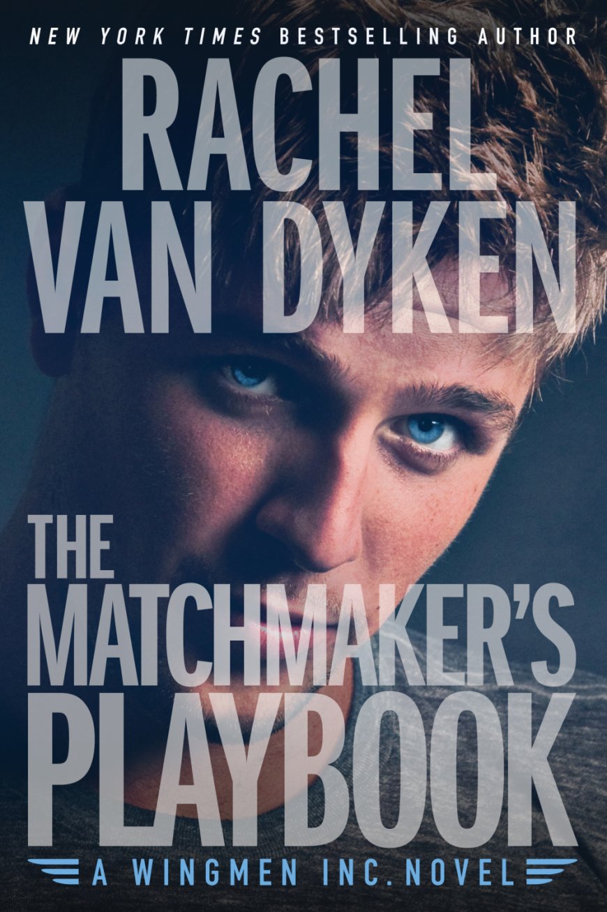 EPUB Download The Matchmaker's Playbook (Wingmen Inc. #1) by Rachel Van Dyken