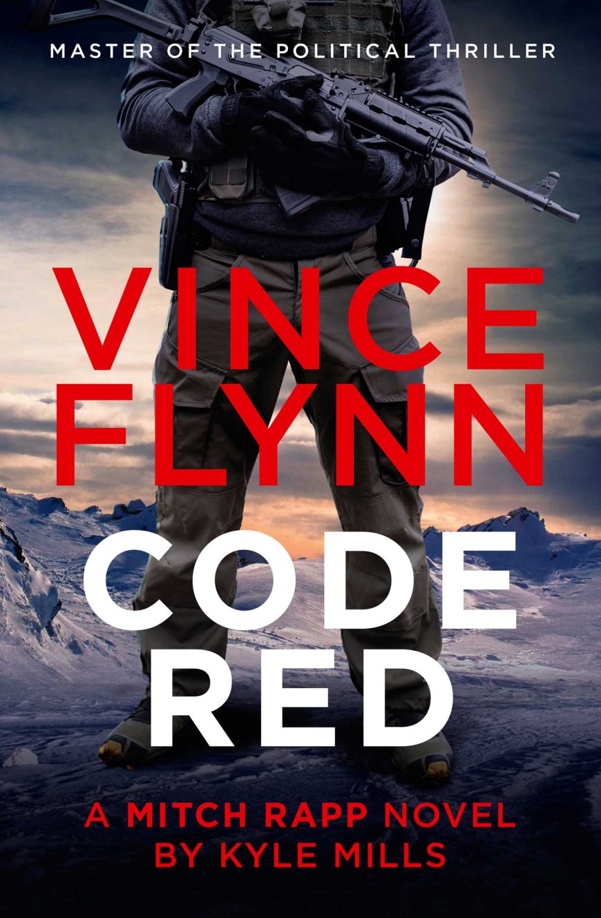 EPUB Download Code Red (Mitch Rapp #22) by Kyle Mills , Vince Flynn