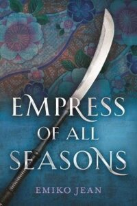 PDF Download Empress of All Seasons by Emiko Jean