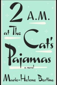 PDF Download 2 A.M. at The Cat's Pajamas by Marie-Helene Bertino