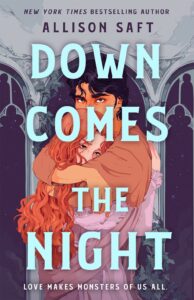 PDF Download Down Comes the Night by Allison Saft