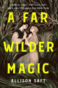 PDF Download A Far Wilder Magic by Allison Saft