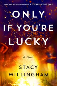 PDF Download Only If You're Lucky by Stacy Willingham