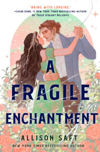 PDF Download A Fragile Enchantment by Allison Saft