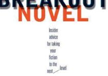 PDF Download Breakout Novel – Writing the Breakout Novel by Donald Maass