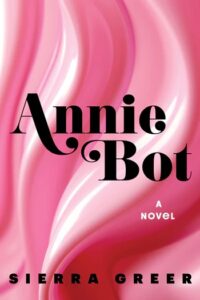 PDF Download Annie Bot by Sierra Greer