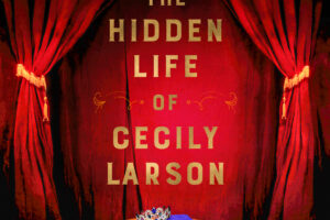 PDF Download The Hidden Life of Cecily Larson by Ellen Baker